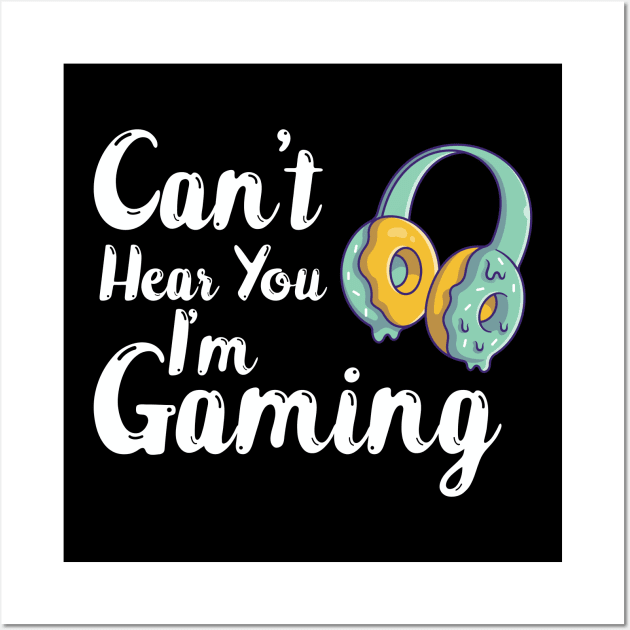 funny can't hear you I'm gaming donut headphone Wall Art by yalp.play